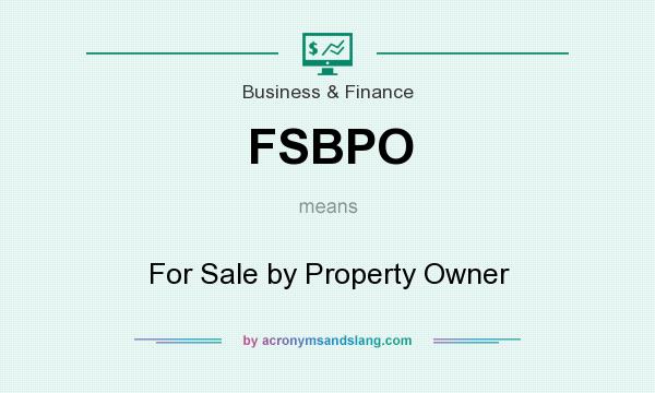 What does FSBPO mean? It stands for For Sale by Property Owner