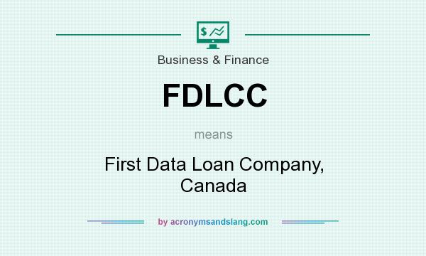 What does FDLCC mean? It stands for First Data Loan Company, Canada
