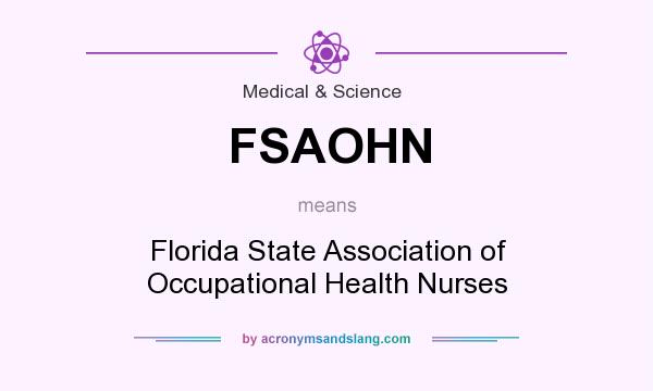What does FSAOHN mean? It stands for Florida State Association of Occupational Health Nurses