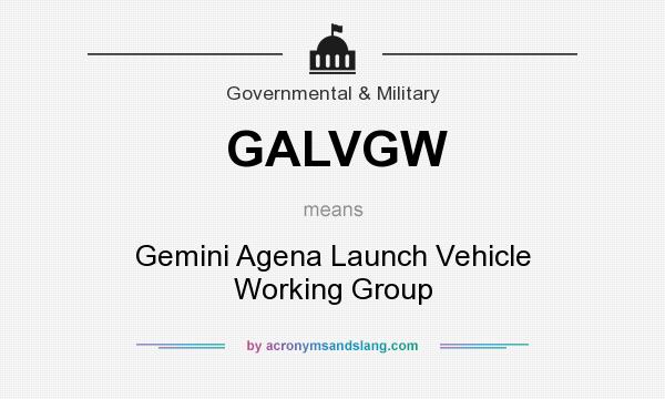 What does GALVGW mean? It stands for Gemini Agena Launch Vehicle Working Group