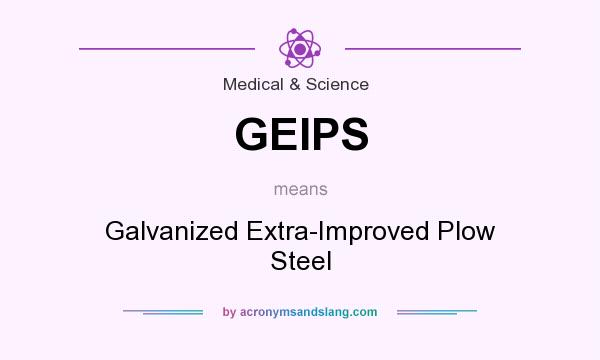What does GEIPS mean? It stands for Galvanized Extra-Improved Plow Steel