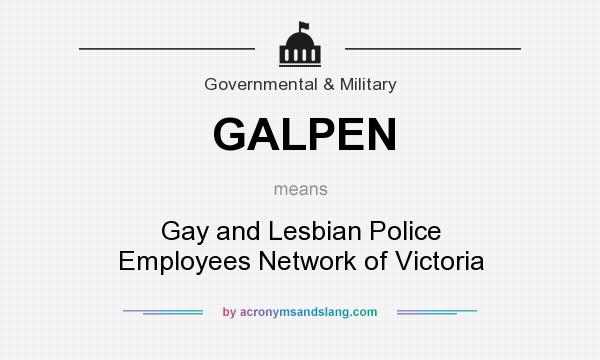 What does GALPEN mean? It stands for Gay and Lesbian Police Employees Network of Victoria