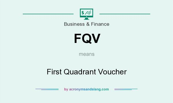 What does FQV mean? It stands for First Quadrant Voucher