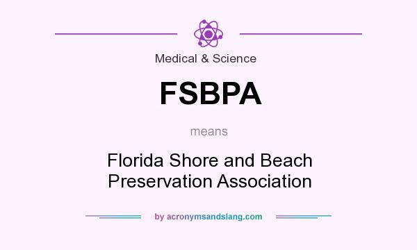 What does FSBPA mean? It stands for Florida Shore and Beach Preservation Association