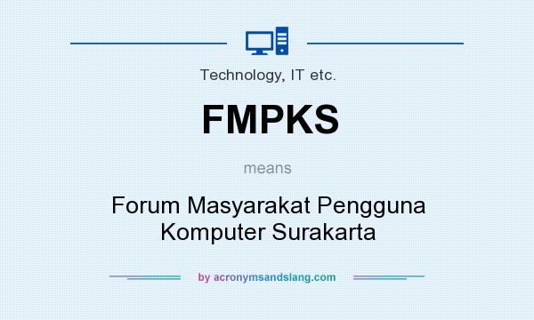 What does FMPKS mean? It stands for Forum Masyarakat Pengguna Komputer Surakarta