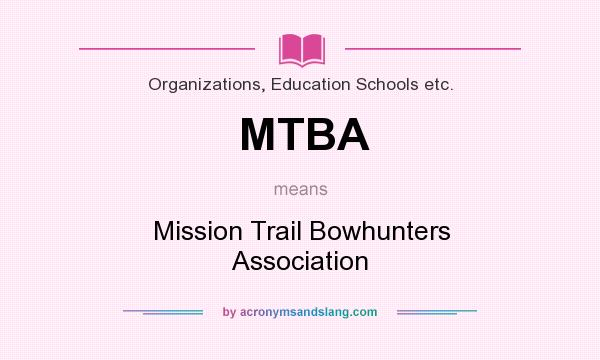 What does MTBA mean? It stands for Mission Trail Bowhunters Association