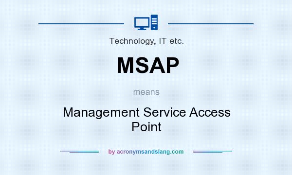 What does MSAP mean? It stands for Management Service Access Point