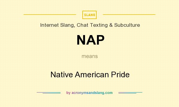 What does NAP mean? It stands for Native American Pride