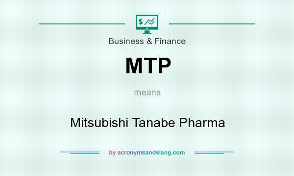 What does MTP mean? It stands for Mitsubishi Tanabe Pharma