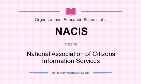 What does NACIS mean? It stands for National Association of Citizens Information Services