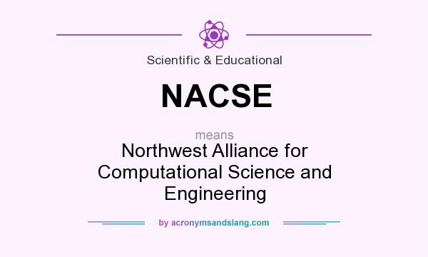What does NACSE mean? It stands for Northwest Alliance for Computational Science and Engineering