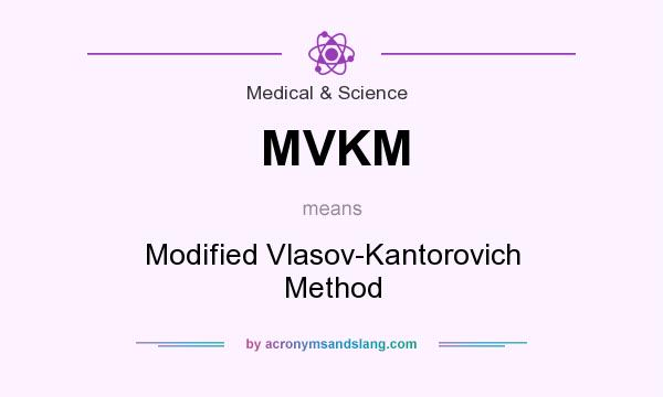 What does MVKM mean? It stands for Modified Vlasov-Kantorovich Method