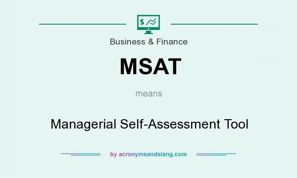 What does MSAT mean? It stands for Managerial Self-Assessment Tool
