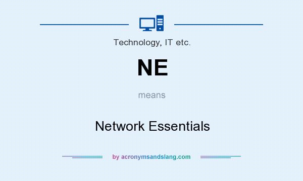 What does NE mean? It stands for Network Essentials