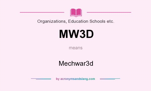 What does MW3D mean? It stands for Mechwar3d