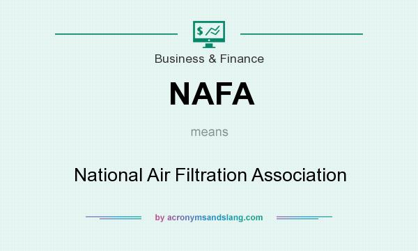 What does NAFA mean? It stands for National Air Filtration Association