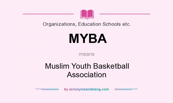 What does MYBA mean? It stands for Muslim Youth Basketball Association