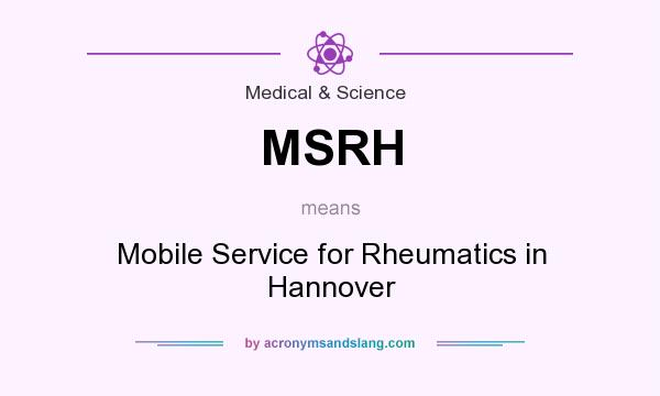 What does MSRH mean? It stands for Mobile Service for Rheumatics in Hannover