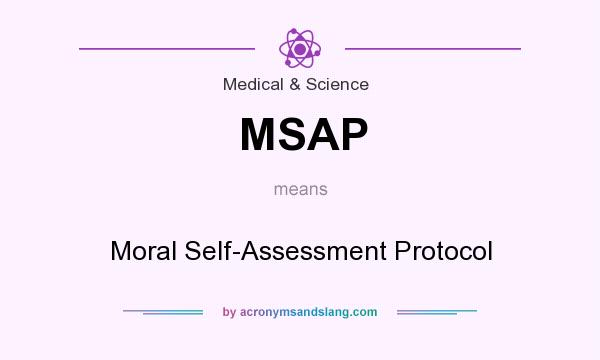What does MSAP mean? It stands for Moral Self-Assessment Protocol