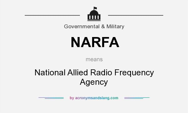 What does NARFA mean? It stands for National Allied Radio Frequency Agency