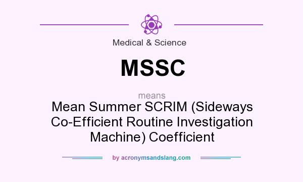 What does MSSC mean? It stands for Mean Summer SCRIM (Sideways Co-Efficient Routine Investigation Machine) Coefficient