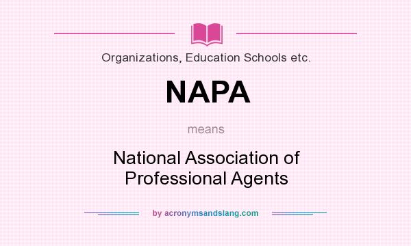 What does NAPA mean? It stands for National Association of Professional Agents