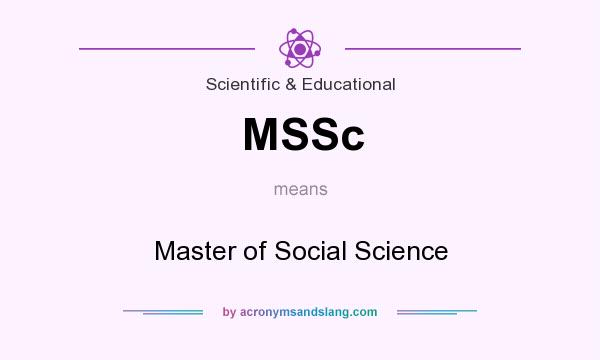 What does MSSc mean? It stands for Master of Social Science