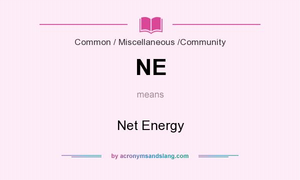 What does NE mean? It stands for Net Energy
