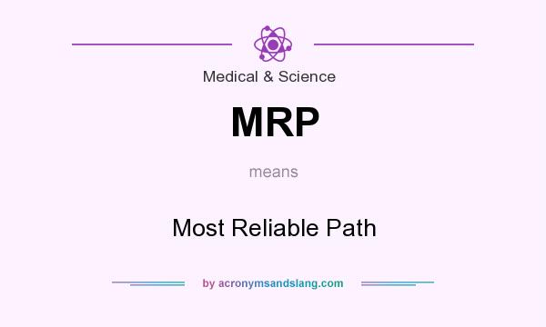 What does MRP mean? It stands for Most Reliable Path