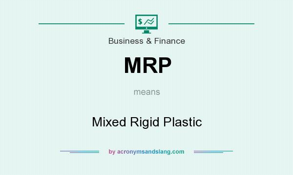 What does MRP mean? It stands for Mixed Rigid Plastic