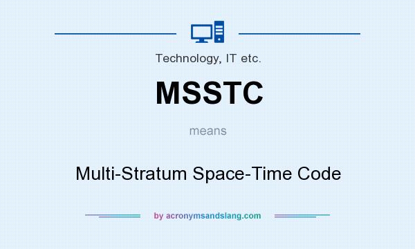 What does MSSTC mean? It stands for Multi-Stratum Space-Time Code