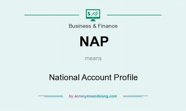 What does NAP mean? It stands for National Account Profile