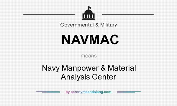 What does NAVMAC mean? It stands for Navy Manpower & Material Analysis Center