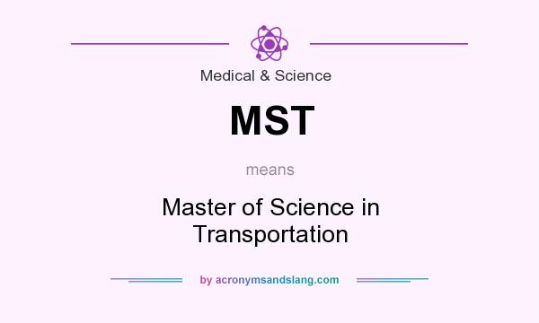 What does MST mean? It stands for Master of Science in Transportation