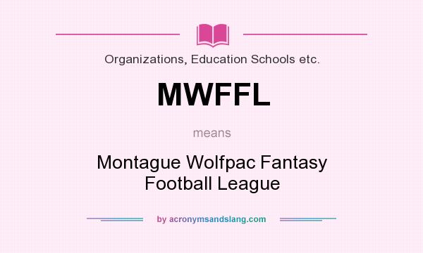 What does MWFFL mean? It stands for Montague Wolfpac Fantasy Football League