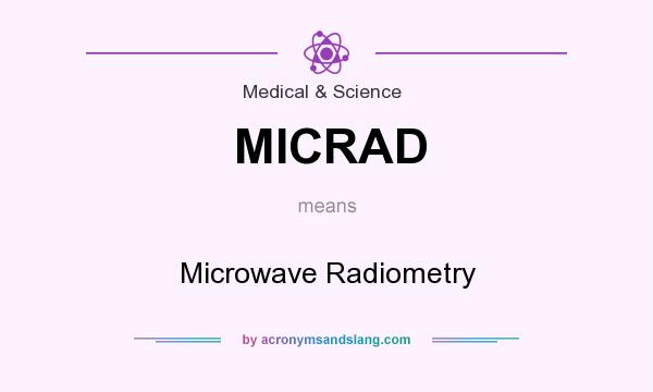 What does MICRAD mean? It stands for Microwave Radiometry