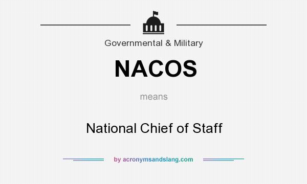 What does NACOS mean? It stands for National Chief of Staff