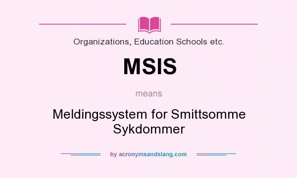 What does MSIS mean? It stands for Meldingssystem for Smittsomme Sykdommer