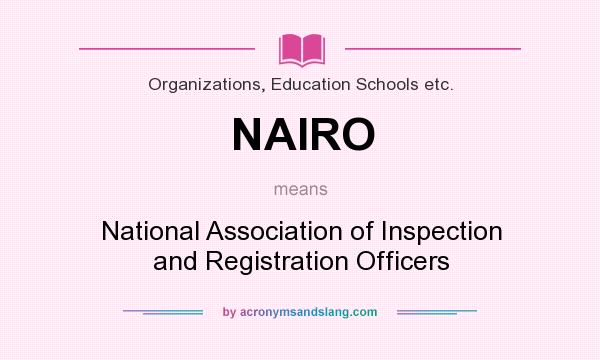 What does NAIRO mean? It stands for National Association of Inspection and Registration Officers