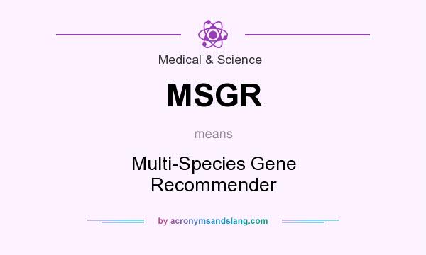 What does MSGR mean? It stands for Multi-Species Gene Recommender