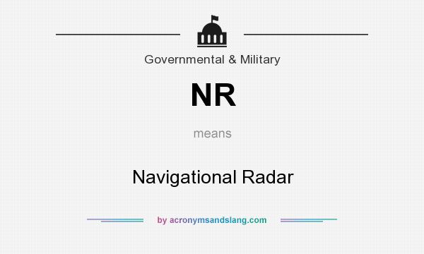 What does NR mean? It stands for Navigational Radar