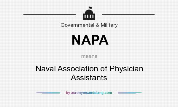 What does NAPA mean? It stands for Naval Association of Physician Assistants