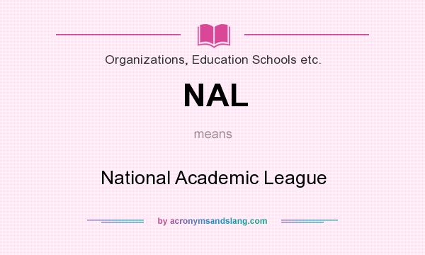 What does NAL mean? It stands for National Academic League
