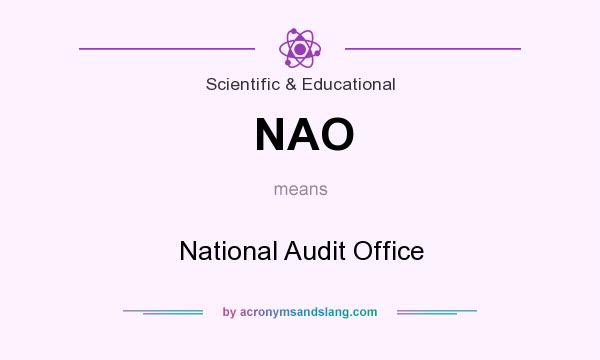 What does NAO mean? It stands for National Audit Office
