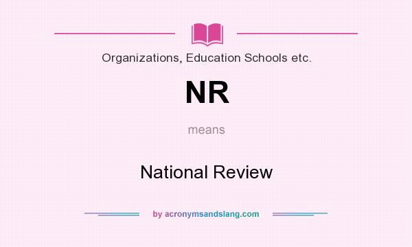 What does NR mean? It stands for National Review