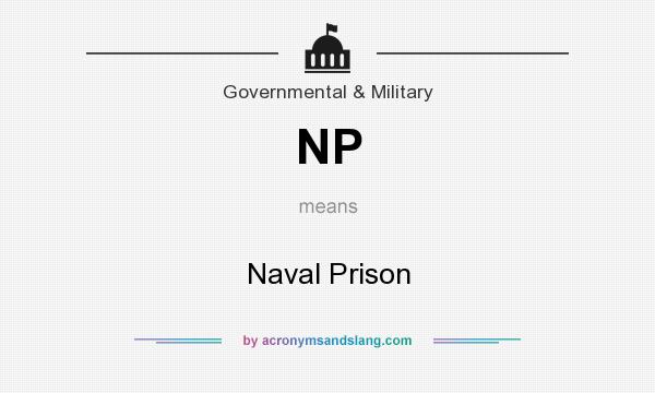What does NP mean? It stands for Naval Prison