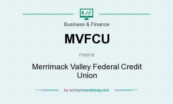 What does MVFCU mean? It stands for Merrimack Valley Federal Credit Union