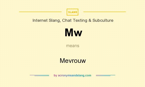 What does Mw mean? It stands for Mevrouw