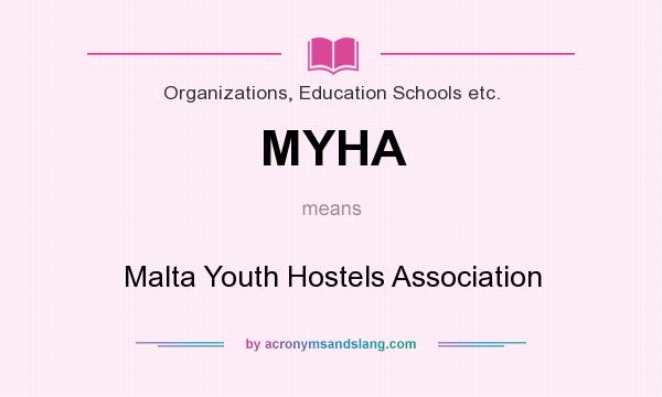 What does MYHA mean? It stands for Malta Youth Hostels Association