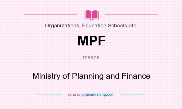 What does MPF mean? It stands for Ministry of Planning and Finance